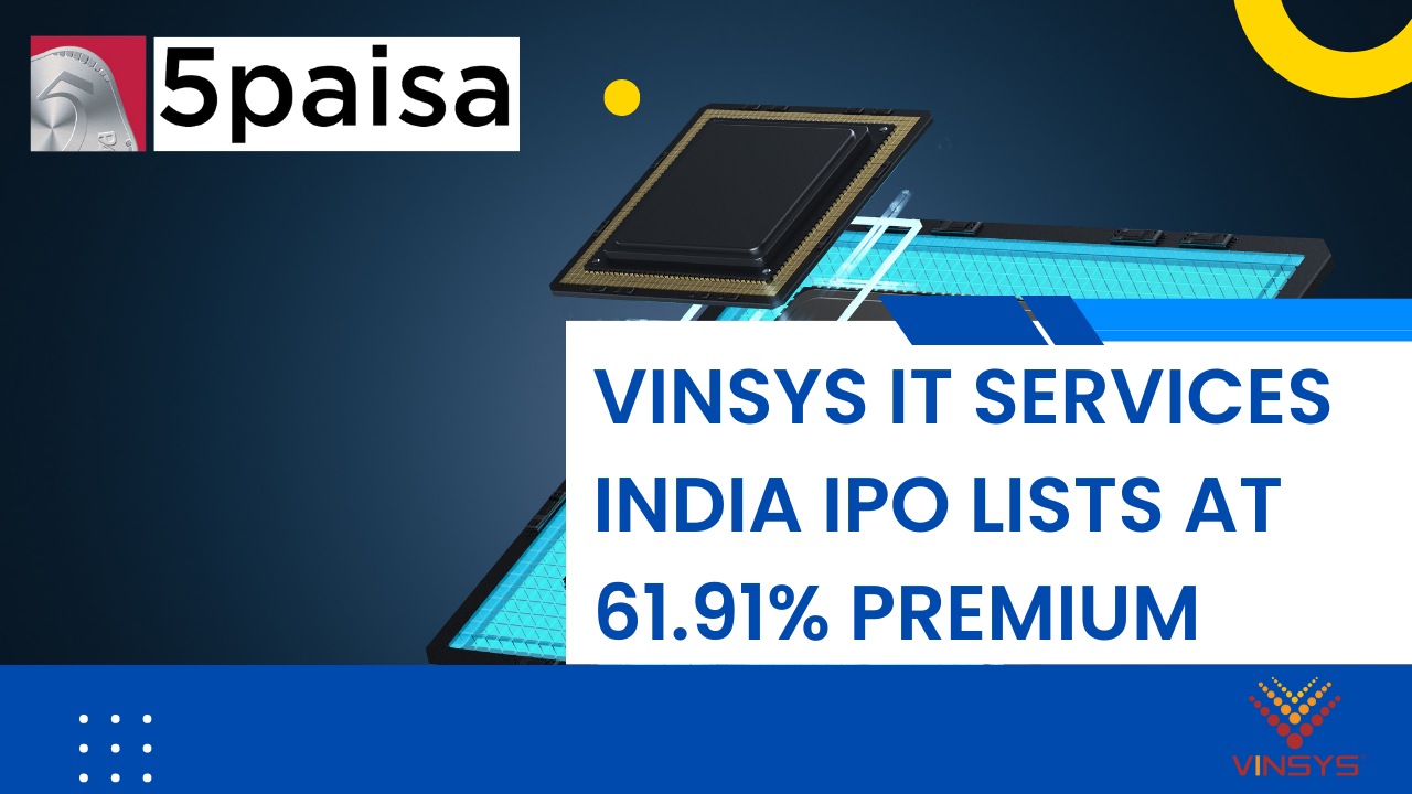 Vinsys IT Services India IPO lists at 61.91% premium, rises further