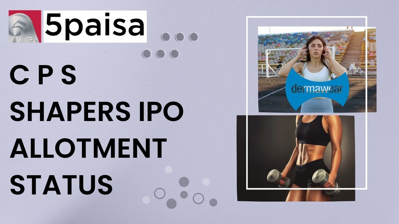 C P S Shapers IPO Allotment Status