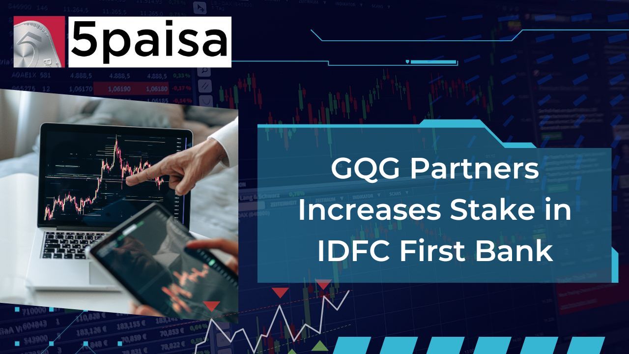 GQG Partners Increases Stake in IDFC First Bank