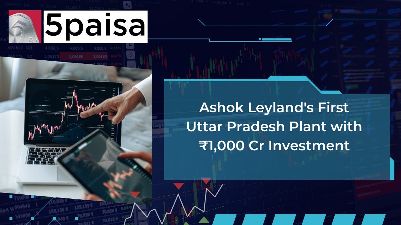 Ashok Leyland's First Uttar Pradesh Plant with ₹1,000 Cr Investment