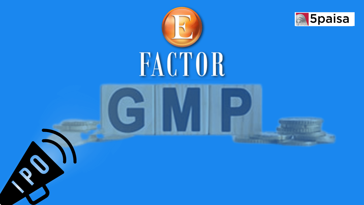 E Factor Experiences IPO GMP
