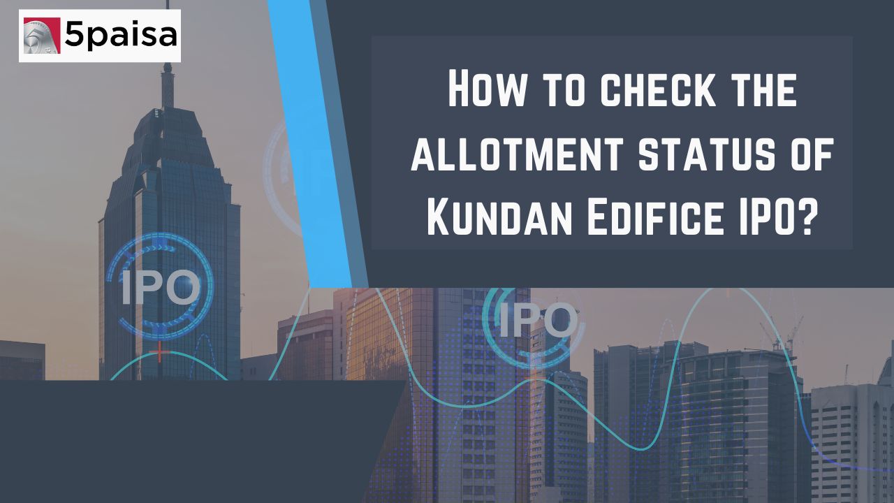 How to check the allotment status of Kundan Edifice IPO How to check the allotment status of Kundan Edifice IPO