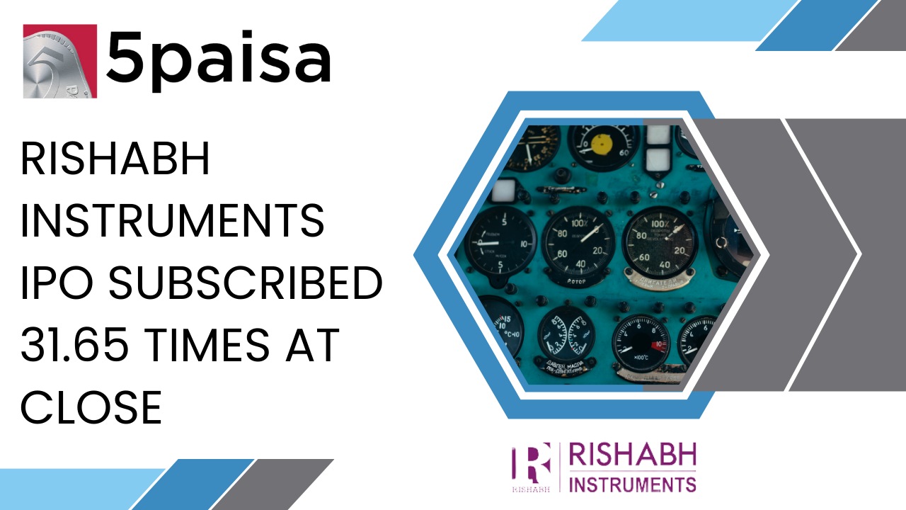 Rishabh Instruments IPO subscribed 31.65 times at close