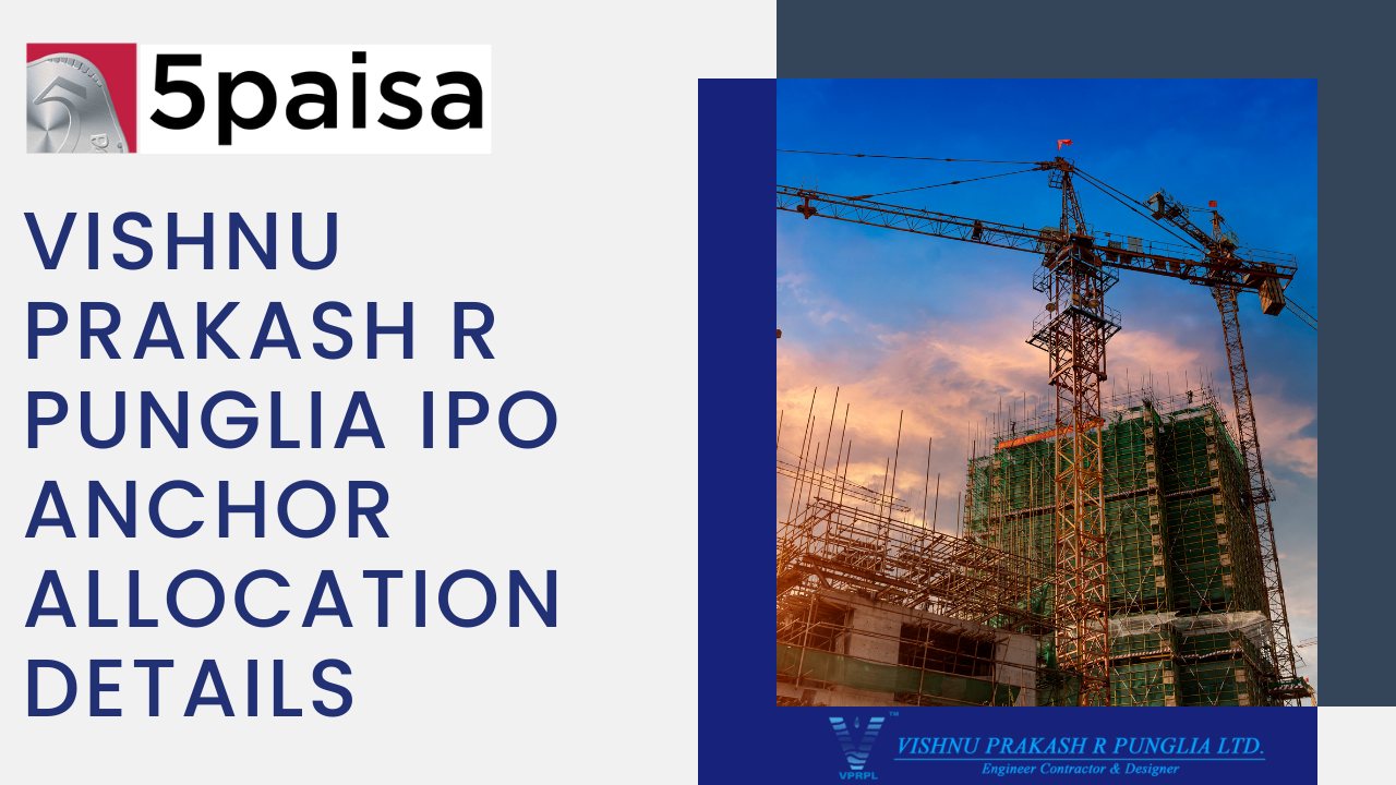 Vishnu Prakash R Punglia IPO gets 29.71% anchor allocated