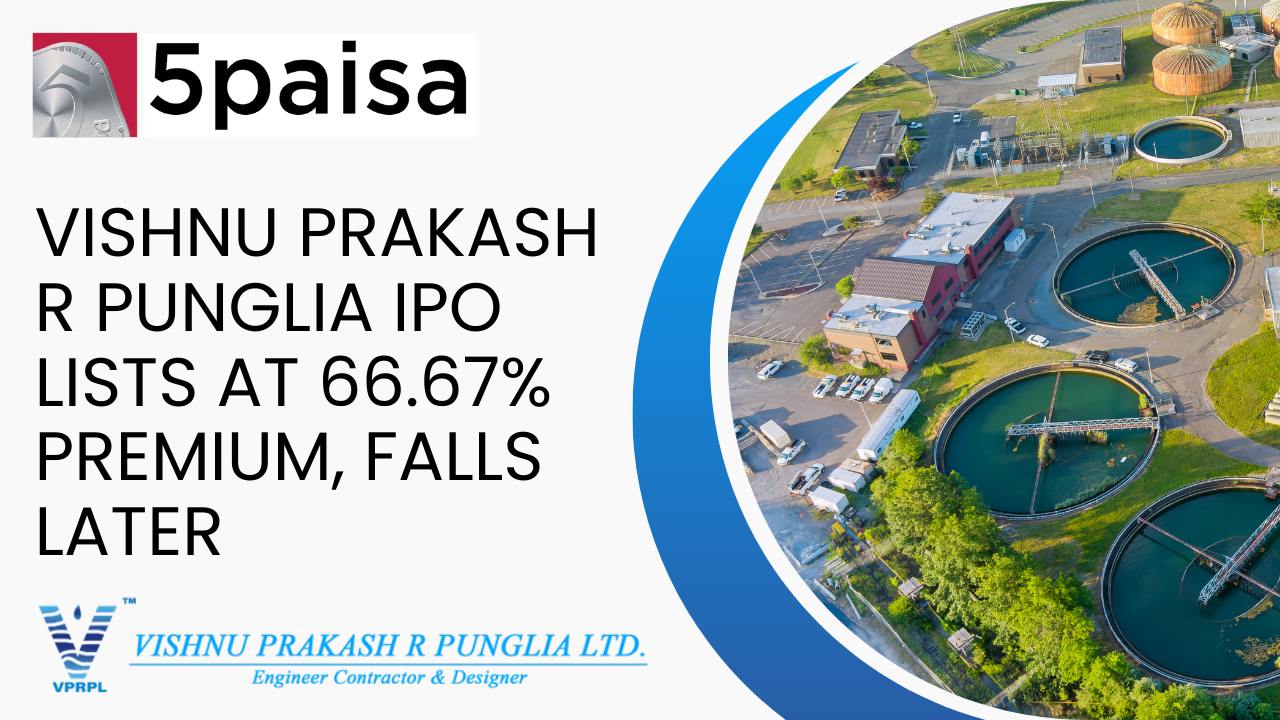 Vishnu Prakash R Punglia IPO lists at 66.67% premium, falls later