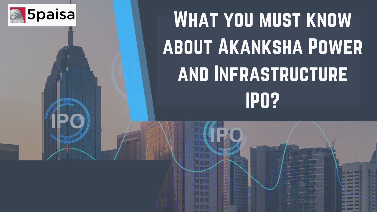About Akanksha Power and Infrastructure IPO