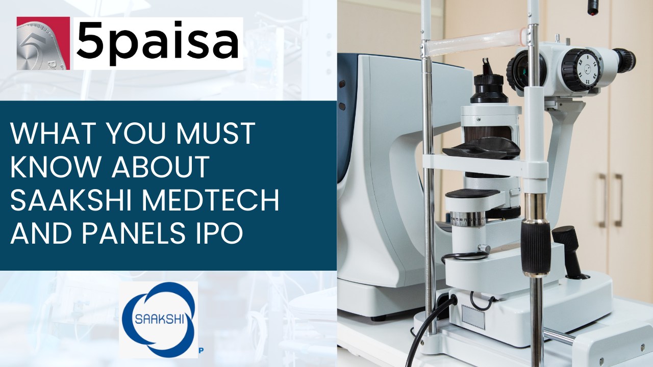 What you must know about Saakshi Medtech and Panels IPO?