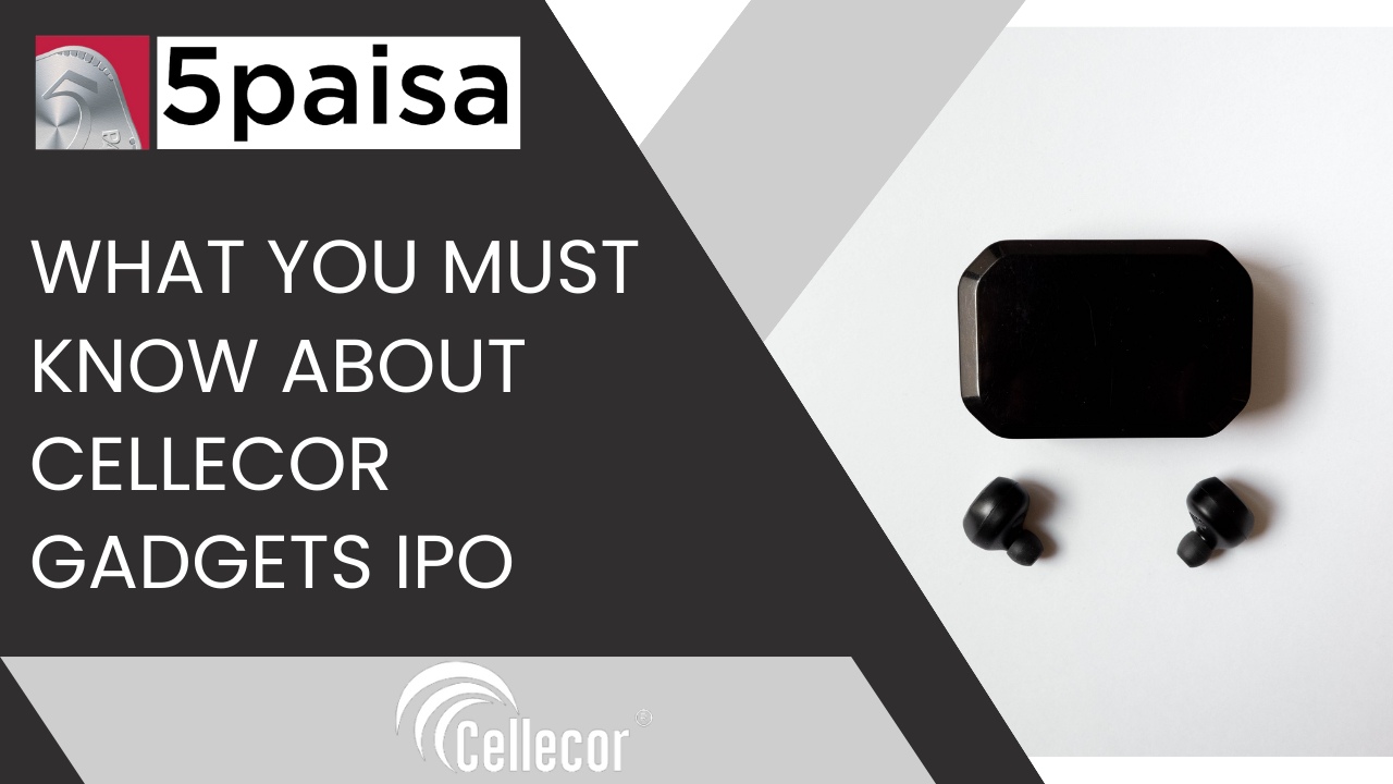 What you must know about Cellecor Gadgets IPO