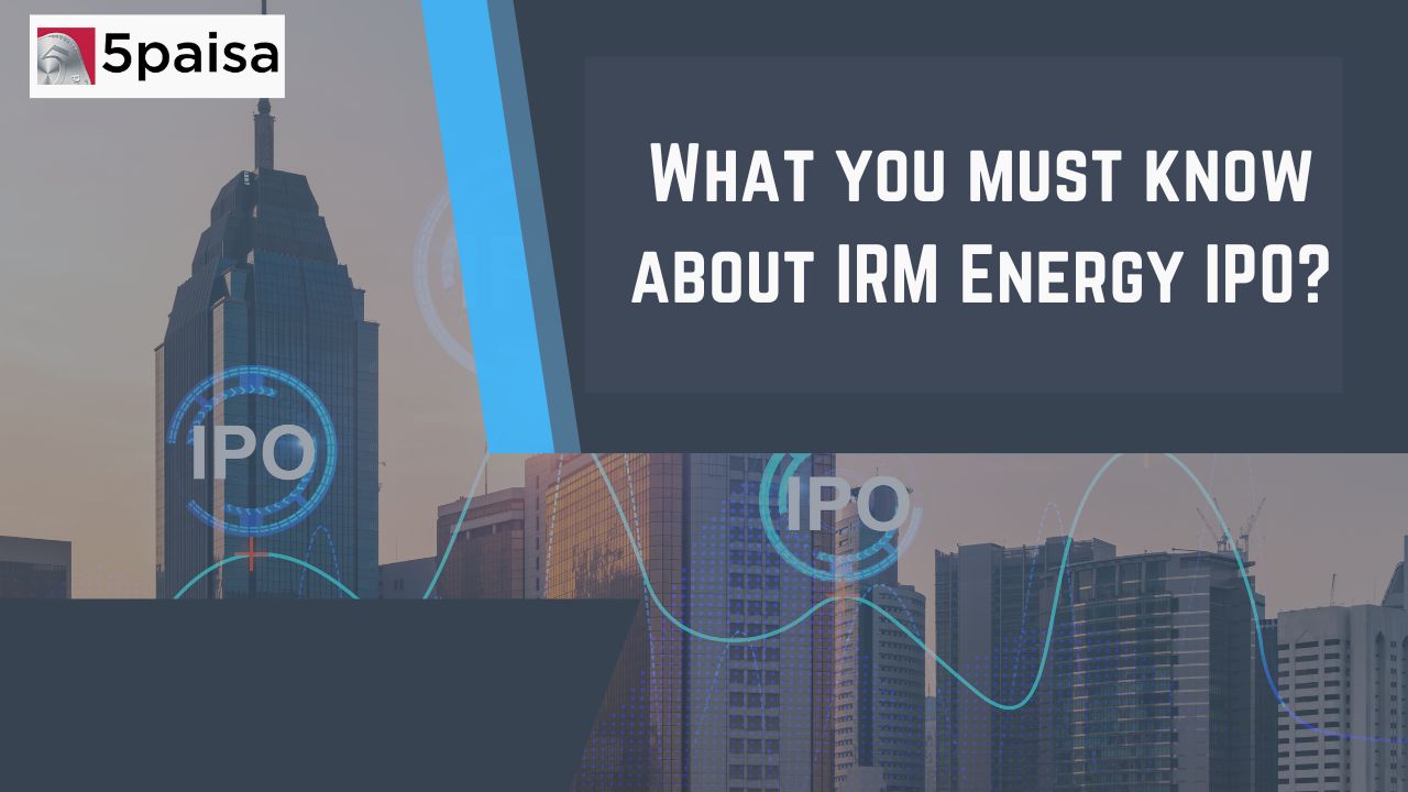 What you must know about IRM Energy IPO?