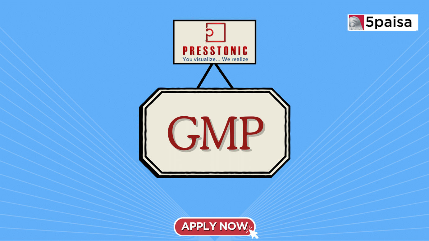 Presstonic Engineering IPO GMP (Grey Market Premium)