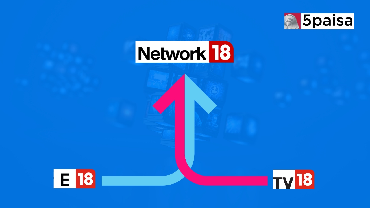 TV18 and E18 merge with Network18