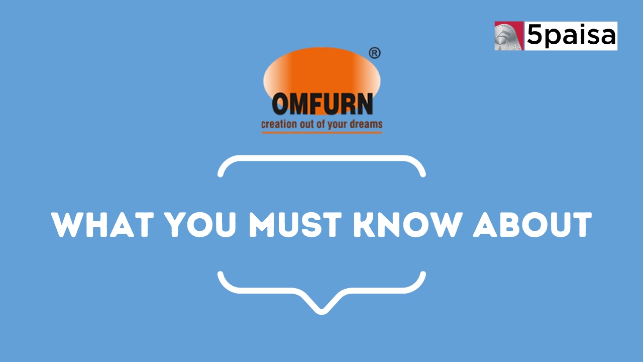 What you must know about Omfurn India FPO?
