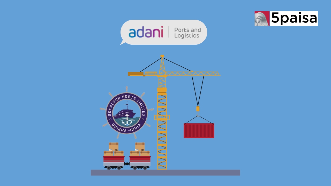 Adani Ports Acquires 95% Stake in Gopalpur Port for Rs 3,080 Crore