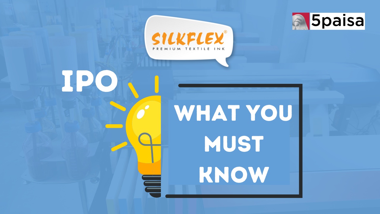 What you must know about Silkflex Polymers IPO?