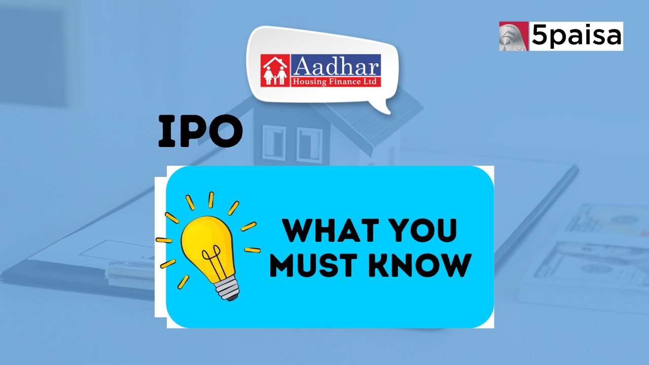 What you must know about Aadhar Housing Finance IPO?