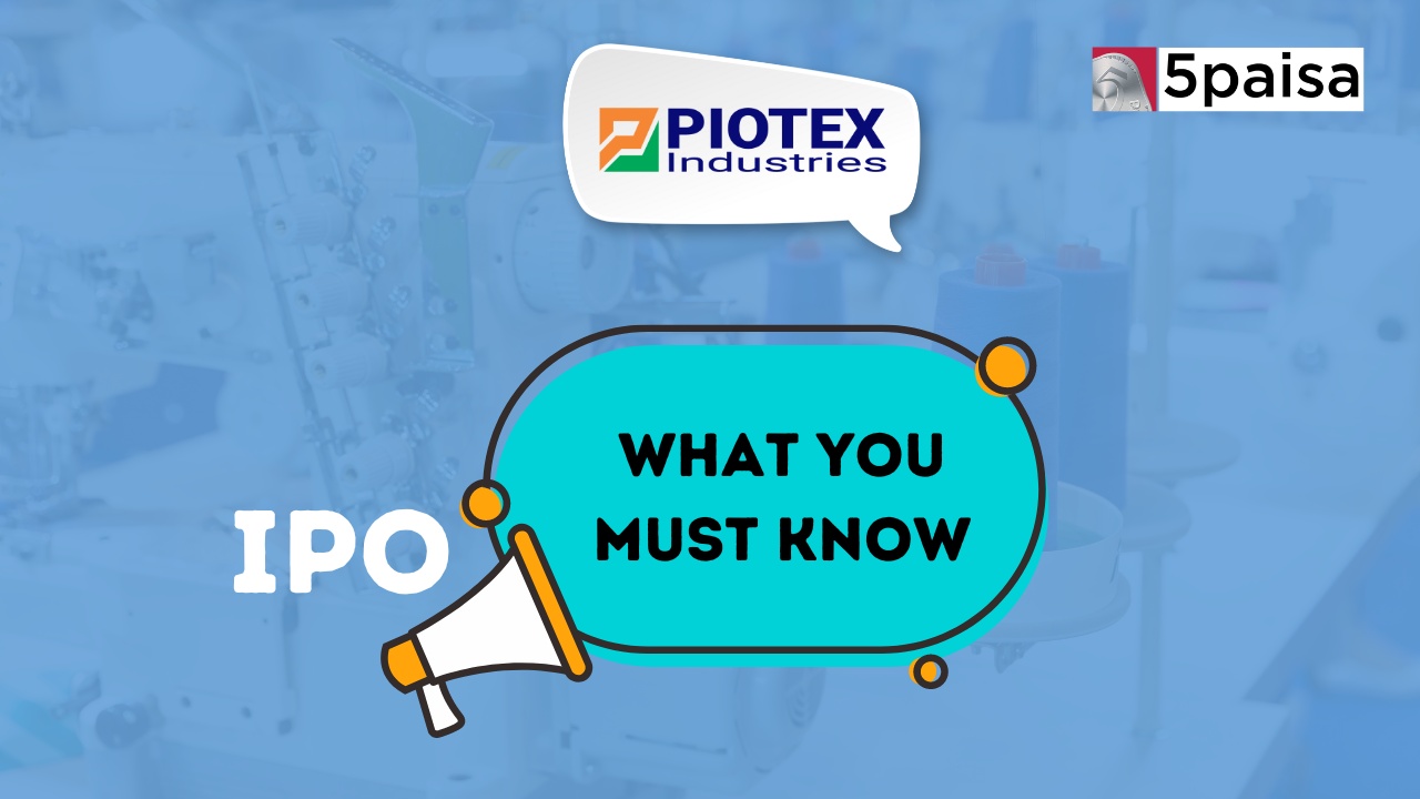What you must know about Piotex Industries IPO?