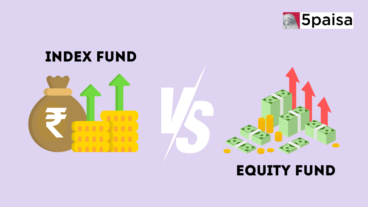 Index Fund vs Equity Fund Index Fund vs Equity Fund