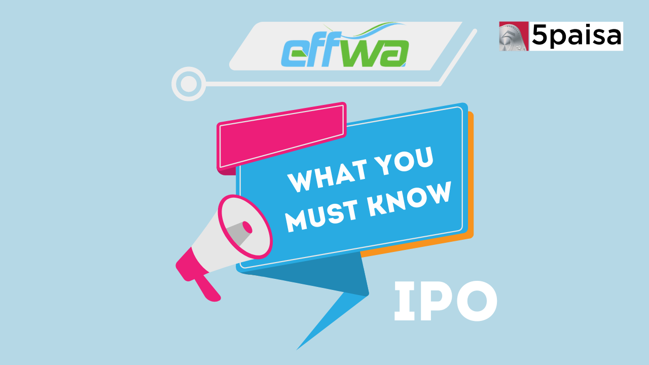 What you must know about Effwa Infra and Research IPO?