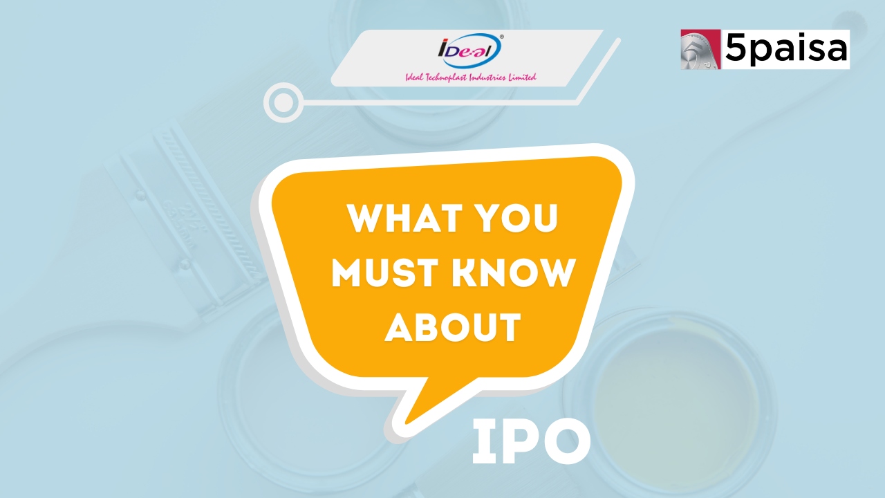 What You Must Know About Ideal Technoplast Industries IPO