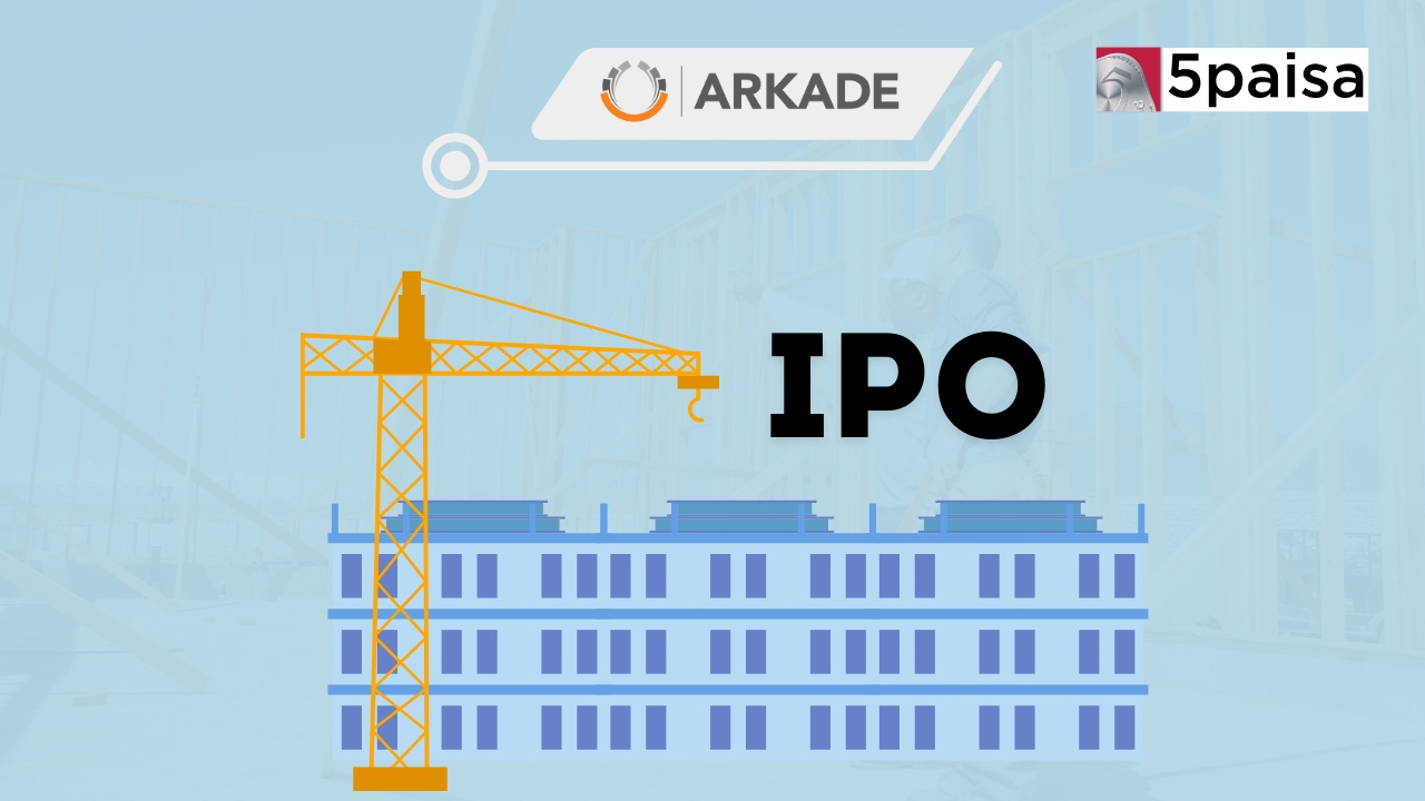 Arkade Developers IPO Opens 16th Sept - Price Band ₹121-128/share