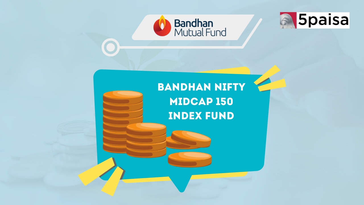 Bandhan Nifty Midcap 150 Index Fund (G): NFO Details