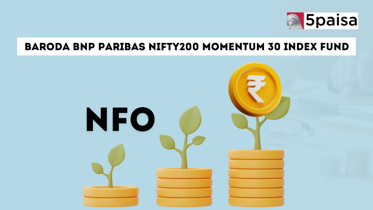 Baroda BNP Paribas Nifty200 Momentum 30 Index Fund – Direct (G): NFO Details