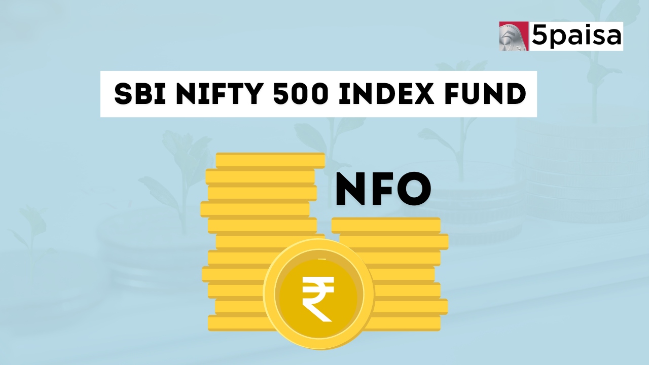 SBI Nifty 500 Index Fund - Direct (G): NFO Details