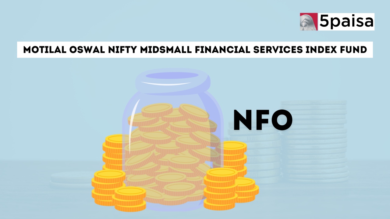 Motilal Oswal Nifty MidSmall Financial Services Index Fund (G): NFO Details