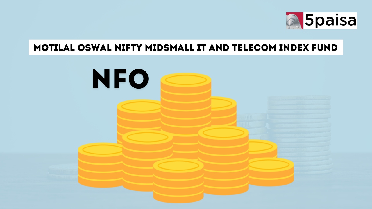 Motilal Oswal Nifty MidSmall IT and Telecom Index Fund: NFO Details