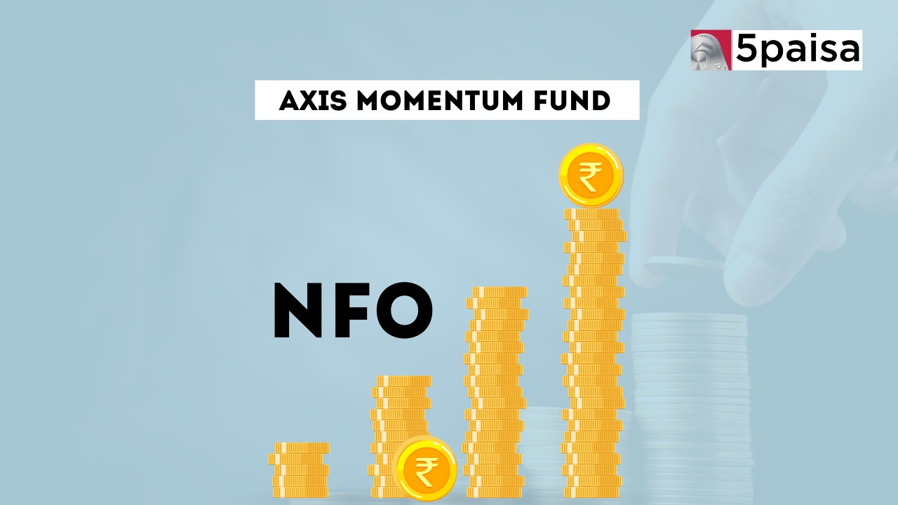 Axis Momentum Fund – Direct (G) : NFO Details Axis Momentum Fund – Direct (G) : NFO Details