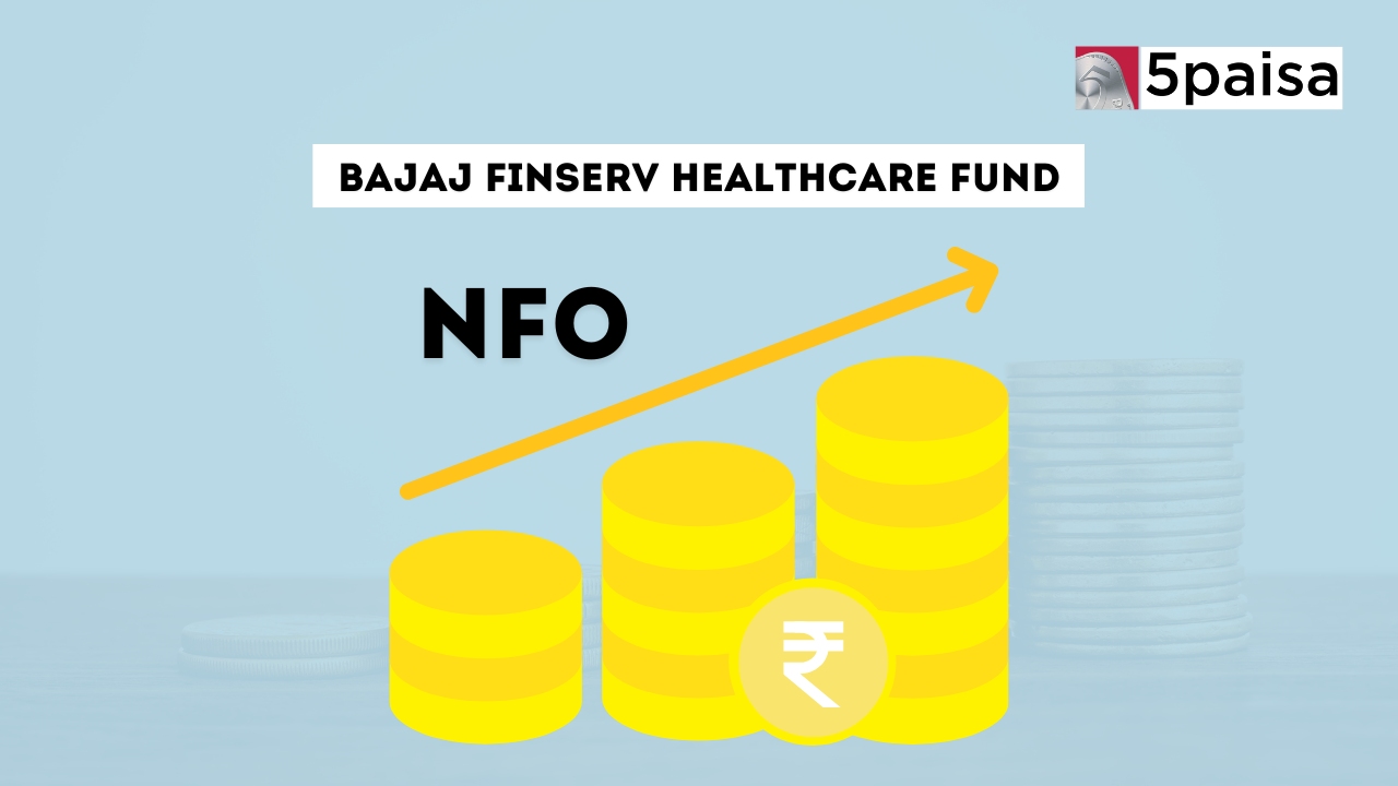 Bajaj Finserv Healthcare Fund - Direct (G) – NFO Details Bajaj Finserv Healthcare Fund - Direct (G) – NFO Details