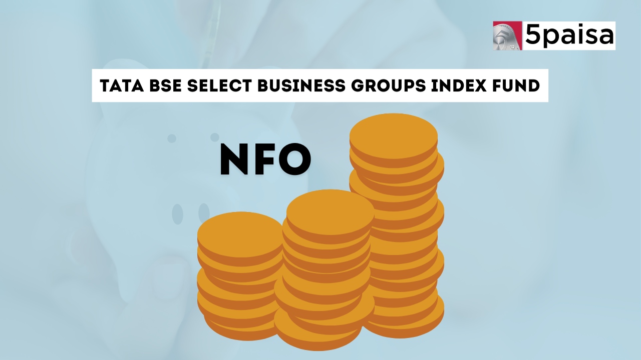 Tata BSE Select Business Groups Index Fund Tata BSE Select Business Groups Index Fund