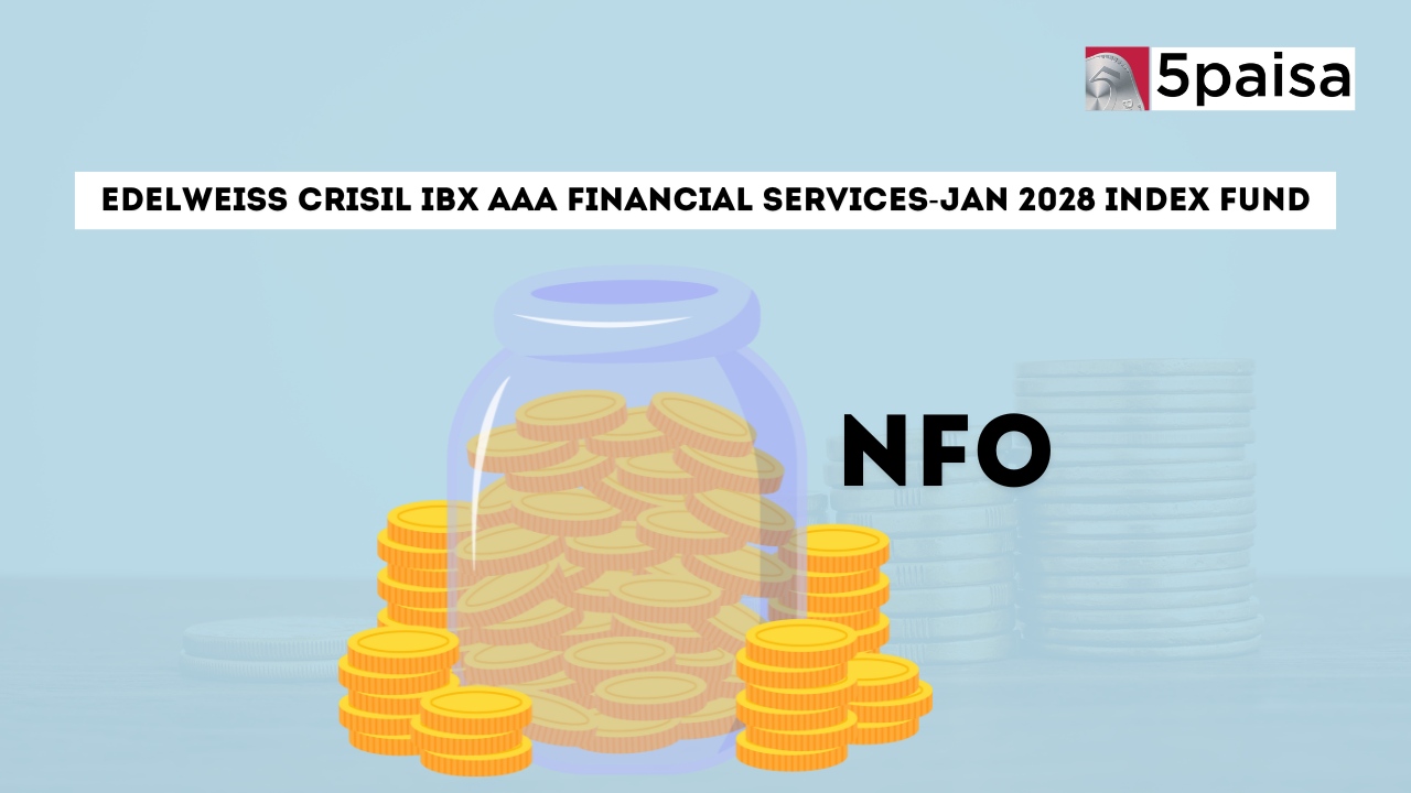Edelweiss CRISIL IBX AAA Financial Services NFO Edelweiss CRISIL IBX AAA Financial Services NFO
