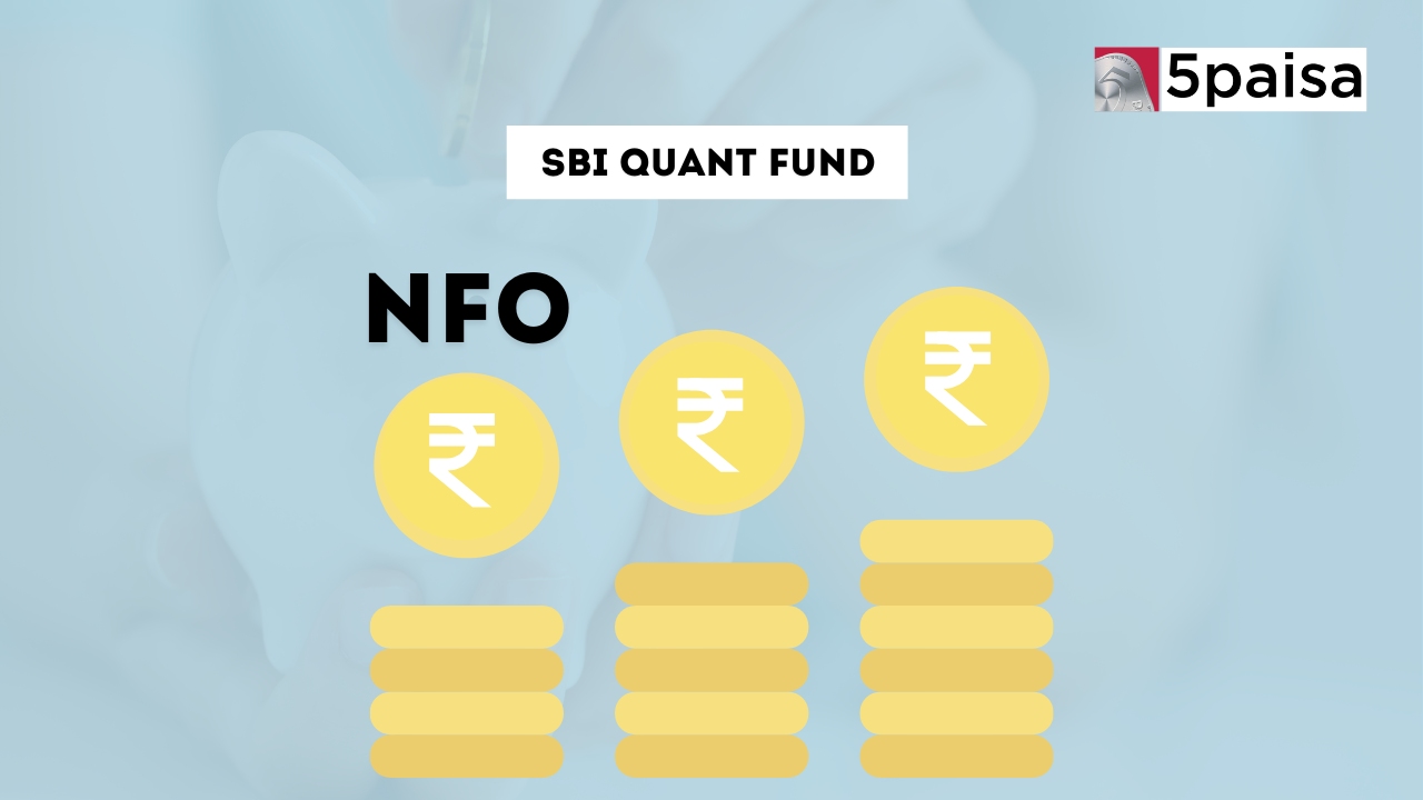 SBI Quant Fund - Direct (G): NFO Details SBI Quant Fund - Direct (G): NFO Details
