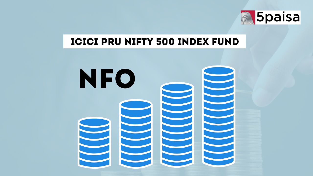 ICICI Pru Nifty 500 Index Fund - Direct (G): NFO Details
