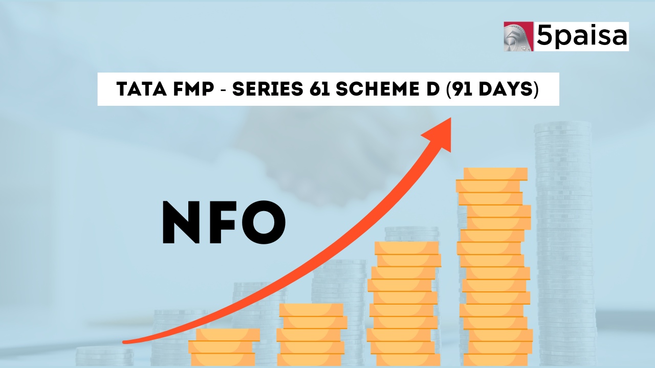 Tata Fixed Maturity Plan Series 61 Scheme D (91 days) - Direct-(G) NFO