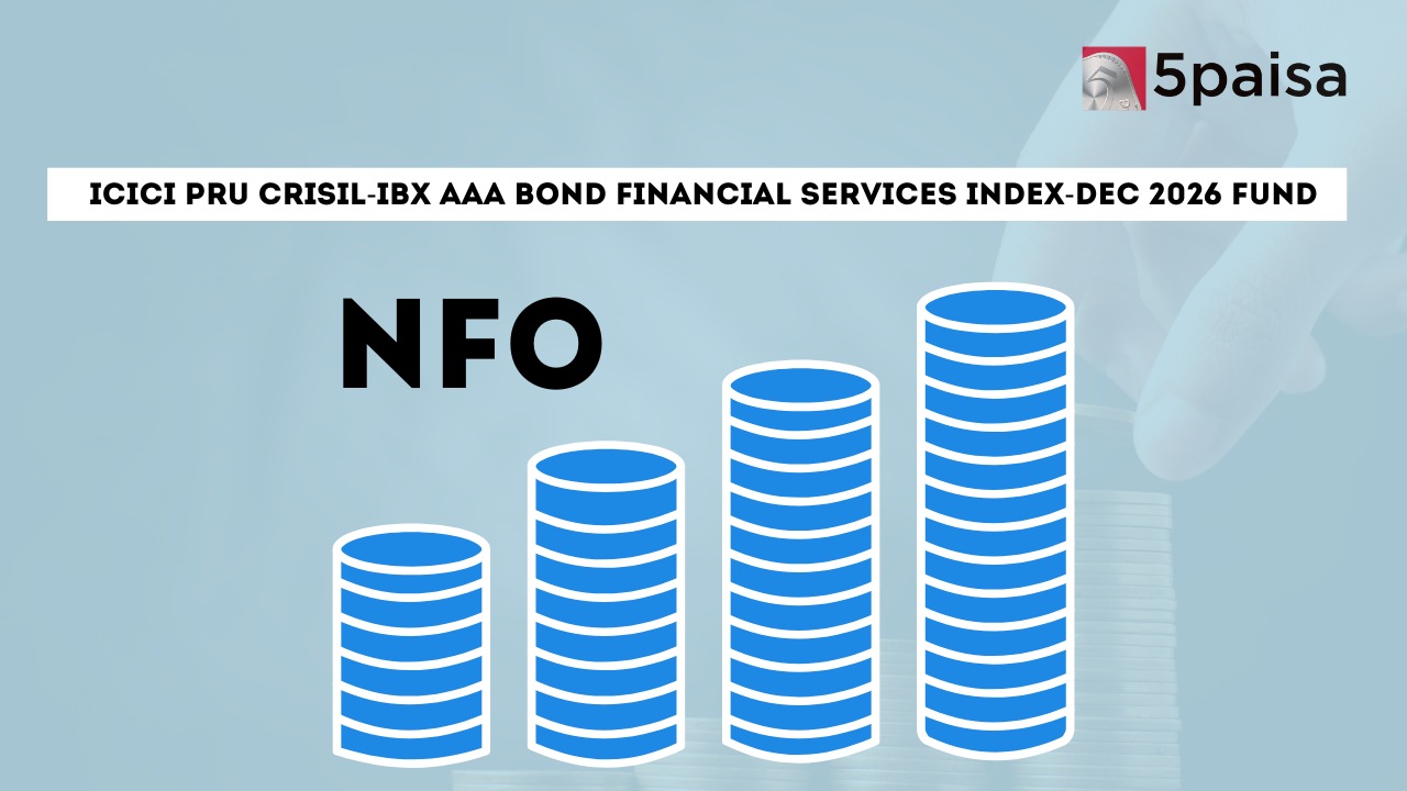 ICICI Prudential CRISIL-IBX AAA Financial Services Index Fund – Direct (G) : NFO Details