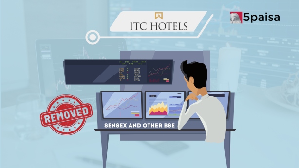 ITC Hotels Removed from BSE Sensex & NSE Nifty ITC Hotels Removed from BSE Sensex & NSE Nifty