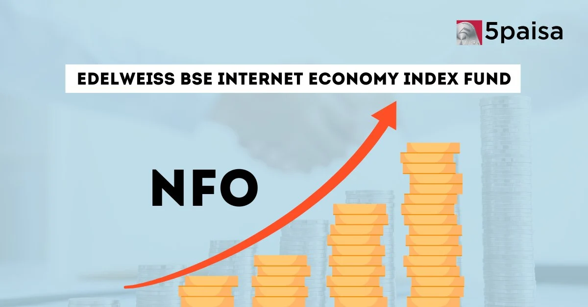 Edelweiss BSE Internet Economy Index Fund – Direct (G) : NFO Details Edelweiss BSE Internet Economy Index Fund – Direct (G) : NFO Details