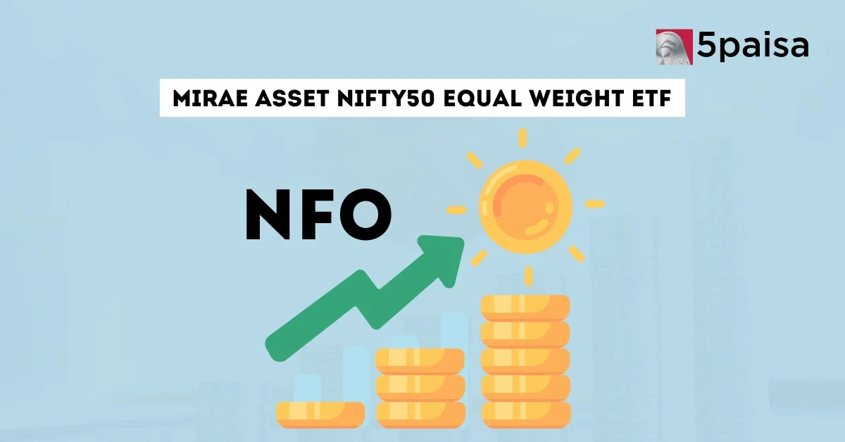 Mirae Asset Launches Nifty50 Equal Weight ETF on April 30 Mirae Asset Launches Nifty50 Equal Weight ETF on April 30