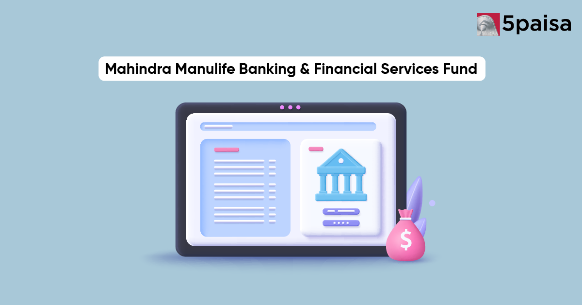 Mahindra Manulife Banking & Financial Services Fund: Opportunities in Tech-Led Growth Mahindra Manulife Banking & Financial Services Fund: Opportunities in Tech-Led Growth