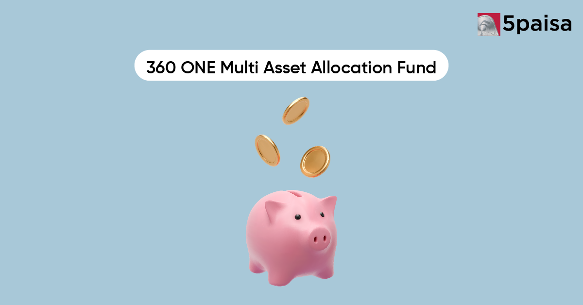 360 ONE Multi Asset Allocation Fund - Direct (G) 360 ONE Multi Asset Allocation Fund - Direct (G)
