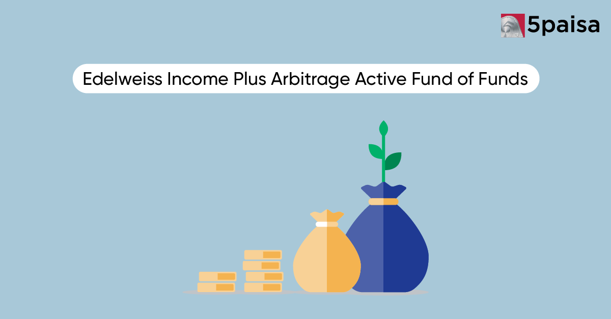 Edelweiss Income Plus Arbitrage Active FOF: Smart Hybrid Approach for Balanced Returns