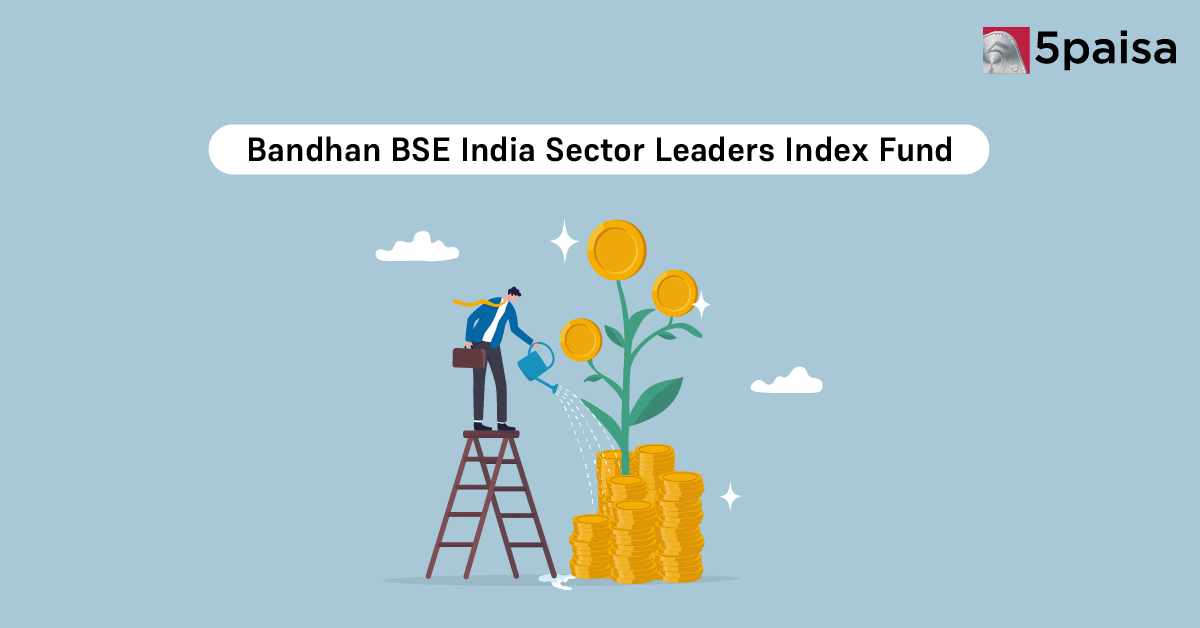 Bandhan BSE India Sector Leaders Index Fund NFO Hits Market on September 3, 2025