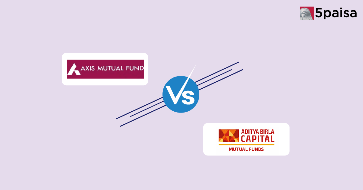Axis vs Aditya Birla Sun Life Mutual Fund: Which Mutual Fund House is Better for You? Axis vs Aditya Birla Sun Life Mutual Fund: Which Mutual Fund House is Better for You?