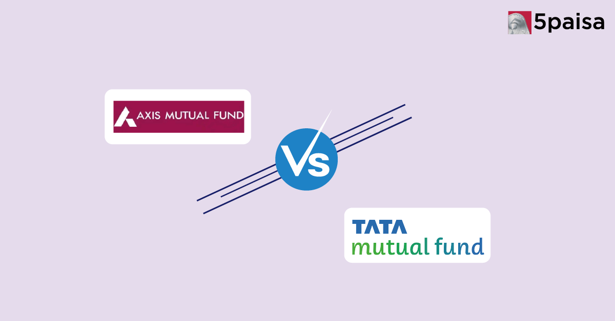 Axis vs Tata Mutual Fund: Which Mutual Fund House is Better for You? Axis vs Tata Mutual Fund: Which Mutual Fund House is Better for You?