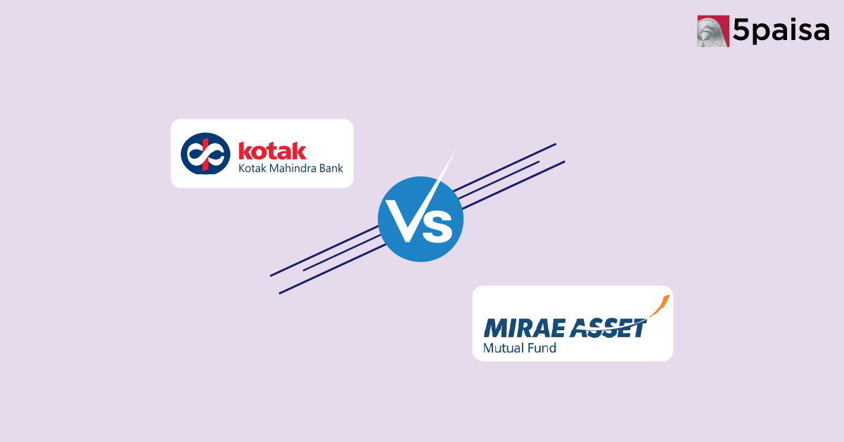 Kotak Mahindra vs Mirae Asset Mutual Fund: Which AMC is Better for You? 