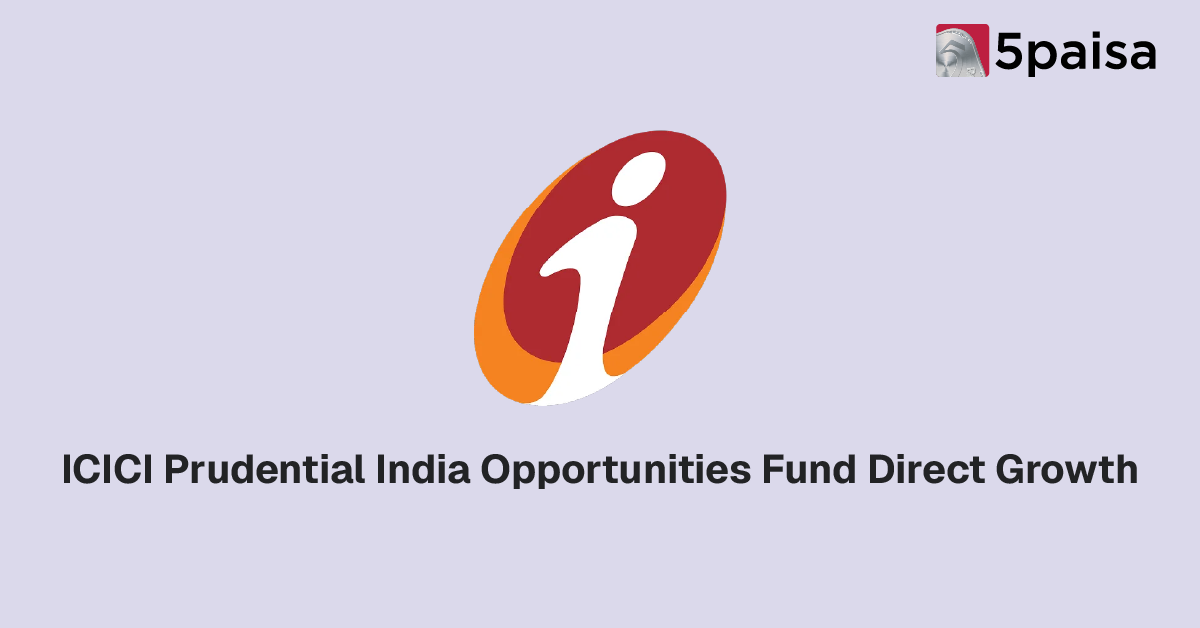 ICICI Prudential India Opportunities Fund Direct Growth
