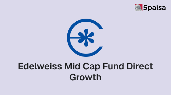 Edelweiss Mid Cap Fund Direct Growth