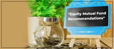 Equity Mutual Funds Recommendations For January 2021